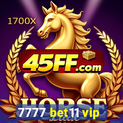 7777 bet11 vip